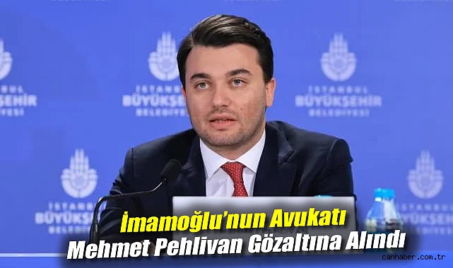 İmamoğlu’nun Avukatı Gözaltına Alındı! Tepkiler Büyüyor