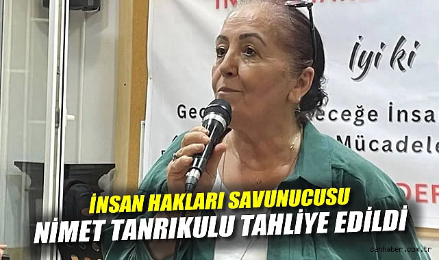 Nimet Tanrıkulu’na Tahliye Kararı: İHD Mücadelesi Sürüyor!