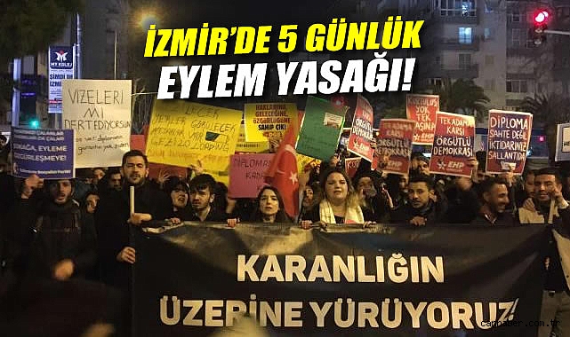 İzmir’de 5 Gün Süreyle Eylem Yasağı Başladı!