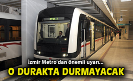 Metro’dan Duyuru: Balçova İstasyonu’nda Durmayacak!