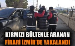 Interpol’ün Aradığı Şahıs İzmir’de Yakalandı