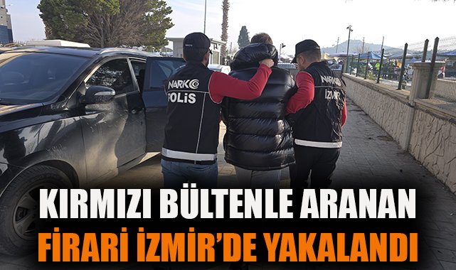 Interpol’ün Aradığı Şahıs İzmir’de Yakalandı