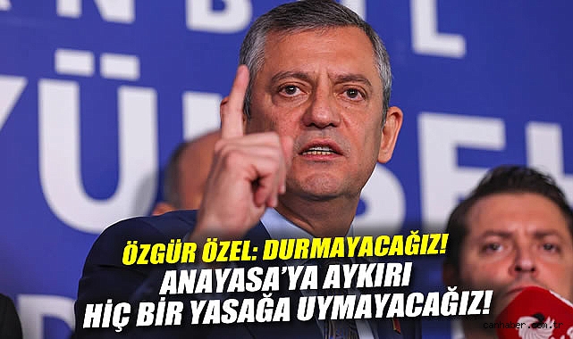 Özgür Özel: Saraçhane’de Başlıyoruz, Her Yer Açık!