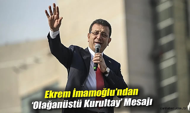 İmamoğlu’ndan Kurultay için Birlik Mesajı!