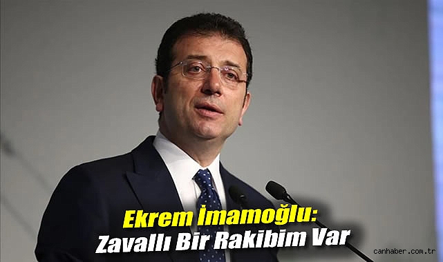İmamoğlu: Gönül Mertçe Yarış İsterdi, Zavallı Rakip!