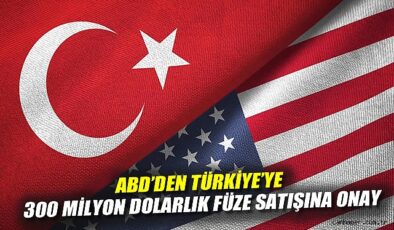 ABD, Türkiye’ye 300 Milyon $’lık Füze Satışı Onayladı!