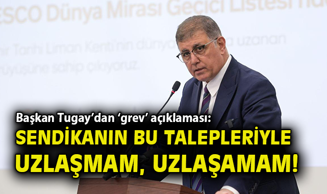 İzmir’de Büyük Grev: Başkan Tugay Açıklama Yaptı