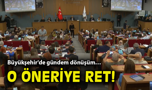 İzmir Meclisinde Kentsel Dönüşüm Tartışmaları!