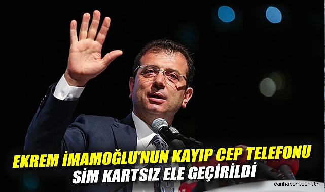 İmamoğlu’nun Kayıp Telefonu Bulundu! Soruşturma Devam Ediyor