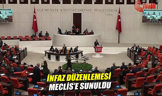 Meclis’e 30 Maddelik İnfaz Paketi Sunuldu!