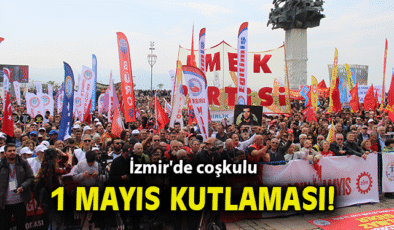 İzmir’de 1 Mayıs Coşkusu Gündoğdu’da Yaşandı!