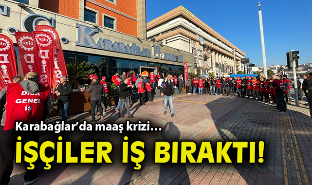 Karabağlar’da İşçiler İş Bıraktı, Maaş Bekliyor!