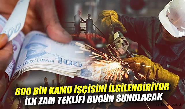 Kamu İşçisine İlk Zam Teklifi Bugün Sunulacak