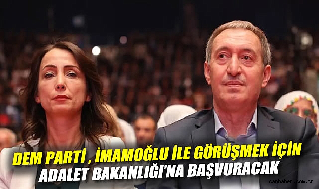 DEM Parti, İmamoğlu için Adalet Bakanlığı’na başvurdu!