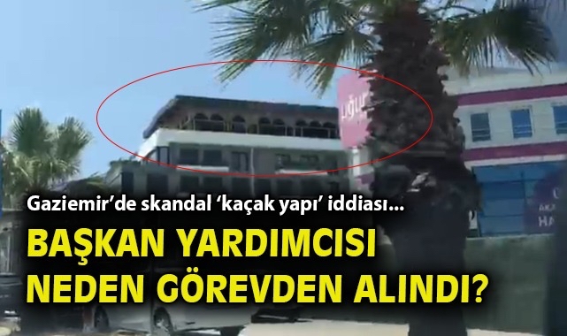 Gaziemir’de Kaçak Yapı Skandalı Büyüyor!