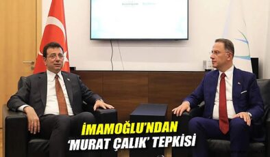 İmamoğlu’ndan Çalık İçin Sert İfadeler!