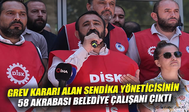 İzmir’de Grev Krizi: 58 Akraba Belediye Çalışanı!
