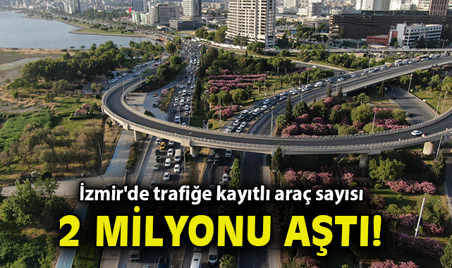 İzmir’de Mayıs’ta Taşıt Kaydı Yüzde 9,5 Arttı!