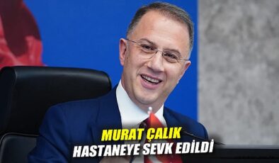 Tutuklu Başkan Çalık Hastaneye Sevk Edildi!