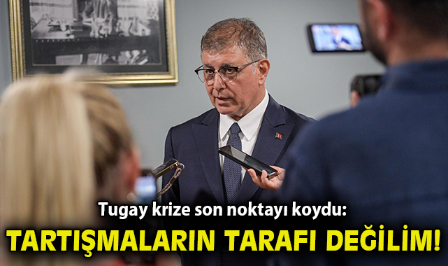 Tugay’dan Tartışmalara Son Nokta: ‘Yanlış Anlama’