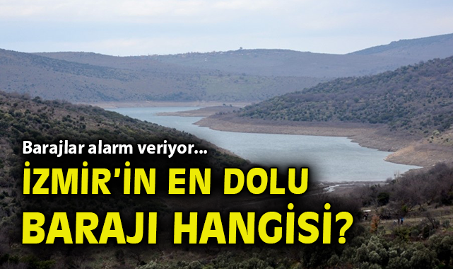 İzmir’in Barajlarında Su Krizi Büyüyor!