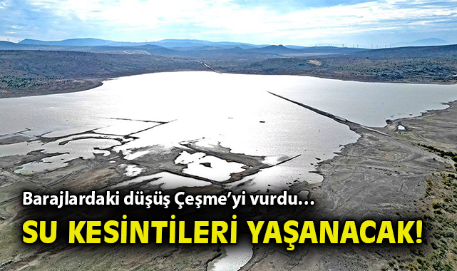 Çeşme’de Su Krizi: Barajda Seviyeler Kritik!