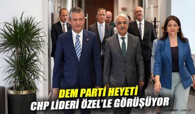 DEM Parti Heyetinden CHP’ye Kritik Ziyaret!