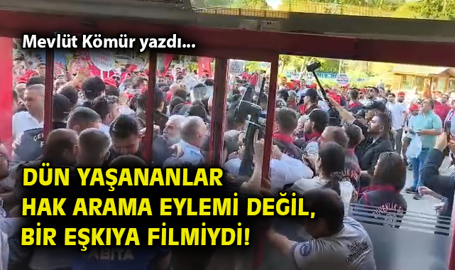 İzmir’deki Olaylar: Eylem mi, Eşkıya Filmi mi?