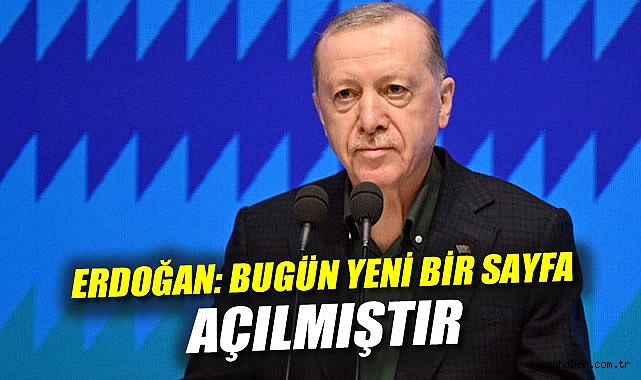 Erdoğan: Türkiye’de Yeni Bir Dönem Başlıyor!