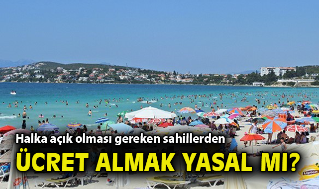 Sahiller Özel İşletmelere Mi Kapandı? Tepkiler Büyüyor!