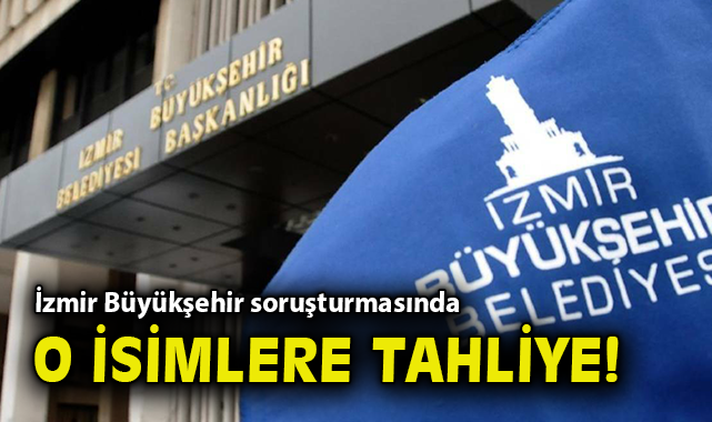 İzmir’de Soruşturmada Tahliye Kararları Çıktı!