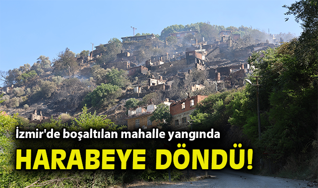 Ödemiş’teki Orman Yangını, Mahalleyi Harabe Etti!