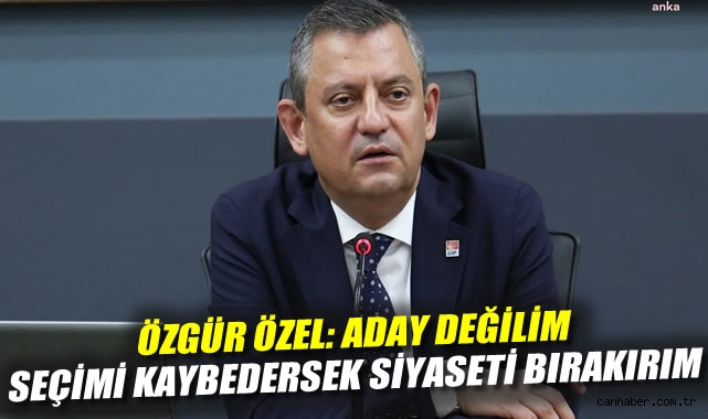 Özgür Özel’den Seçim ve Adaylık Hakkında Açıklama