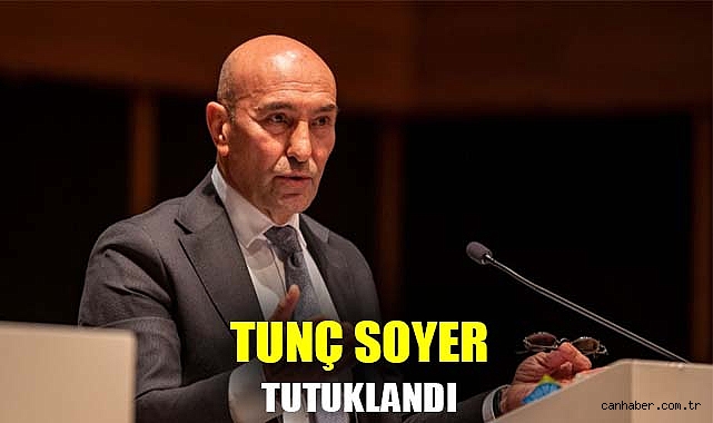 İZBETON Operasyonu: Tunç Soyer Tutuklandı!