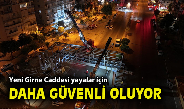 Karşıyaka’da Yeni Yaya Üst Geçidi Başarısıyla Geliyor