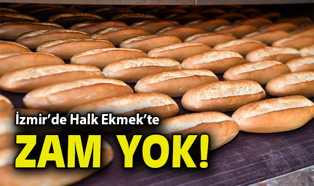 İzmir’de Halk Ekmek Fiyatları Değişmiyor!