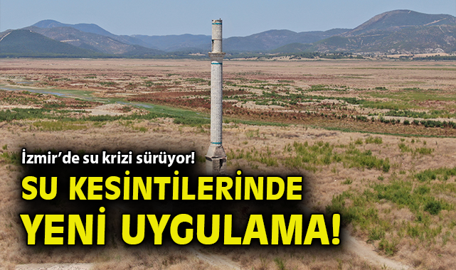 İzmir’de Su Kesintileri Başlıyor: Plan Değişti!