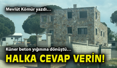 Küner Köyü’nde Trajedi: Betonlaşma Suskunluğu!