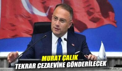 Beylikdüzü Başkanı Çalık Cezaevine Dönüyor