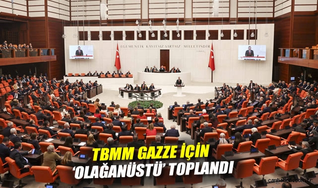 TBMM Olağanüstü Toplandı: Gazze İçin Acil Adım