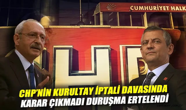 CHP Kurultay Davasında Karar Çıkmadı, Gerginlik Sürüyor
