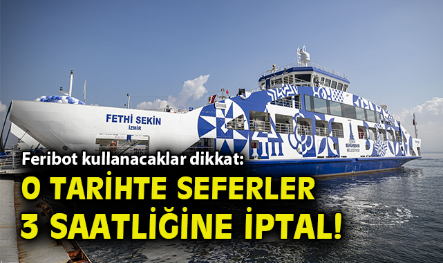 İZDENİZ’den Bakım Nedeniyle Feribot Seferleri Durdu!