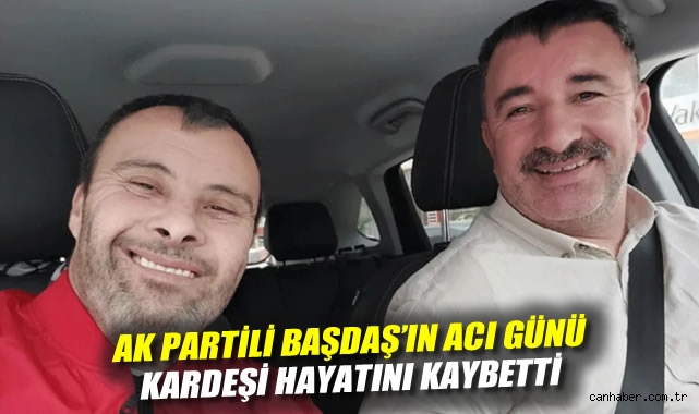 Başkan Başdaş’ın Kardeşi Hayatını Kaybetti