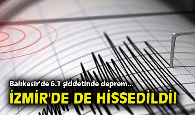 Balıkesir’de 6.1 büyüklüğünde deprem meydana geldi!