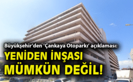 Çankaya Otoparkı Yıkılıyor, Yeni Çözümler Yolda!