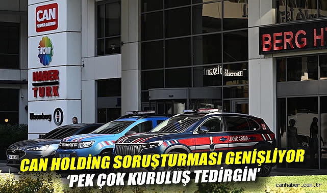 Can Holding’in Kara Para Soruşturması Büyüyor