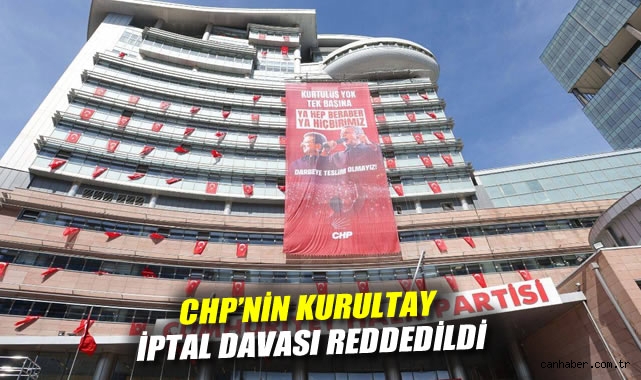 CHP’nin Kurultayı Davası Reddiyle Sonuçlandı