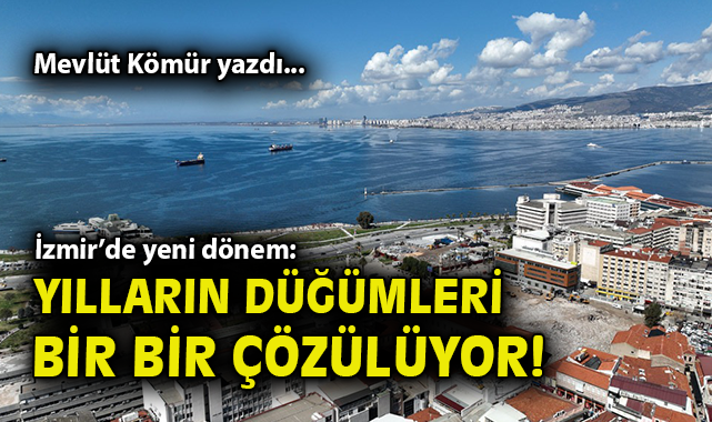 İzmir Sorunları Çözülüyor: Yeni Dönem Başladı!