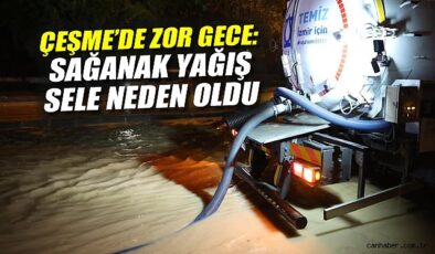 Çeşme’de Şiddetli Yağış Cadde ve Sokakları Göle Döktü!