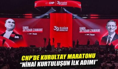 CHP Kurultayı: Şimdi İktidar Zamanı